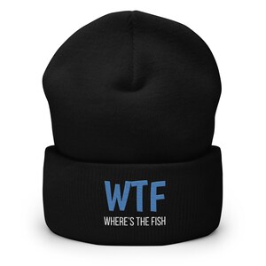 Fish Hat, Fishing Lovers Hat, Gift For Fishermen, Fishing Cap, Fishing Gifts For Men, Fish Lover Gift, WTF Where&#39;s The Fish Cuffed Beanie