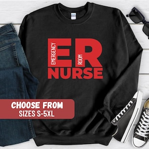 Emergency Room Nurse Sweatshirt, ER Nurse Sweatshirt, Funny ER ED Nurse Sweater, Er Tech Aid Sweater, Emergency Rn Birthday Sweatshirt