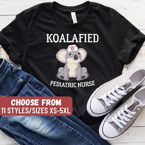 Pediatric Nurse Shirt, Nurse Shirt, NP Shirt, Nursing School Shirt, Funny Nursing Shirt, Pediatric Nurse, Koalafied Pediatric Nurse T-Shirt image 1