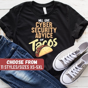 Cybersecurity-shirt, grappig cybersecurity-shirt, cybersecurity-T-shirt, cybersecurity-cadeau, geeft cyberbeveiligingsadvies voor taco's T-shirt