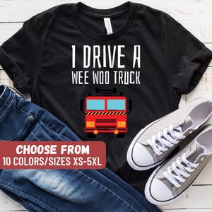 Firefighter Shirt, Firefighter Gift, Fireman T-Shirt, Fire Chief Shirt, Gifts For Husband, Firefighting Tee, I Drive A Wee Woo Truck T-Shirt