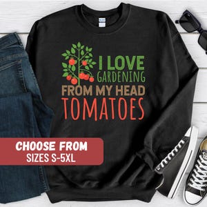 Gardening Sweatshirt, Gardening Crewneck, Garden Lovers, Plant Gifts, Plant Crewneck, Gardener Sweater, Gardening Gift, Garden Sweatshirt
