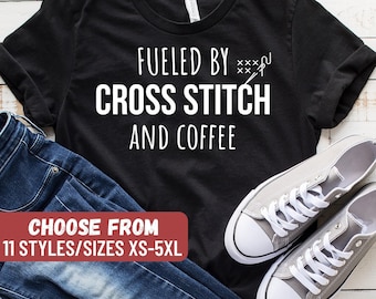 Fueled By Cross Stitch And Coffee T-Shirt, Funny Cross Stitch Shirt, Cross Stitch Gift, Cross Stitch Lover, Tank Top, Hoodie