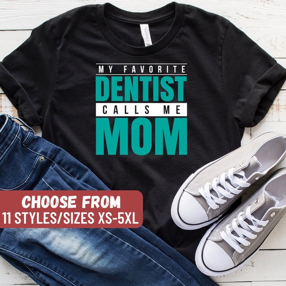 My Favorite Dental Hygienist Calls Me Mom Shirt/ Gift My Favorite Dental Hygienist Calls Me Mom Shirt/ Gift