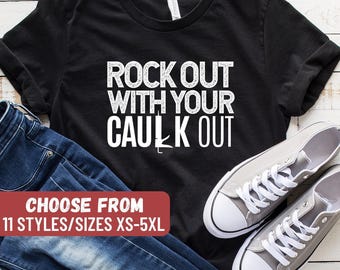 Camiseta de manitas, camiseta de carpintero, regalo de manitas, regalo de carpintero, camiseta de carpintero, camiseta de carpintero, camiseta de carpintería, camiseta "Rockout With Your Caulk Out"