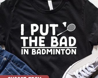 Badminton Shirt, Funny Badminton Tee, Badminton Player Gift, Sports Humor Graphic T-Shirt, Badminton Lover, Badminton Instructor