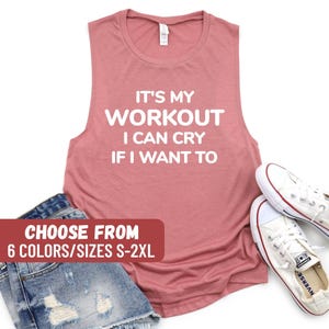 Funny Workout Tank Top, Weightlifting Tank, Exercise Tank, Workout Tank, Fitness Tank, It&#39;s My Workout I Can Cry If I Want To Tank Top