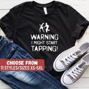 Camiseta de claqué, regalo para bailarines de claqué, camiseta para profesores de claqué, regalo para amantes del claqué, claqué divertido, camiseta de advertencia: "Podría empezar a hacer tapping".
