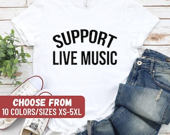 Music Shirt, Music Gift, Concert Shirt, Festival Shirt, Music Lover Shirt, Bands Shirt, Music Concert Shirt, Support Live Music T-Shirt