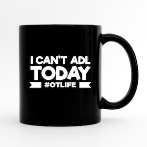 Occupational Therapist Mug, Funny OT Mugs, Gift For Therapist, OT Graduation Gift Idea, Occupational Therapy Cup, Cute OT Coffee Mug