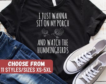 Camiseta "Solo quiero sentarme en mi porche y ver a los colibríes", camiseta de colibrí, regalo de colibrí, amante de los colibríes, camiseta sin mangas, sudadera con capucha