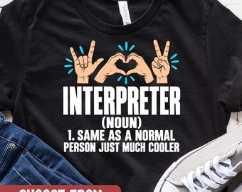 Interpreter Shirt, Speech Therapist Shirt, ASL Teacher Shirt, Sign Language Tee, DHH Educator Gift, Speech Pathologist Teacher