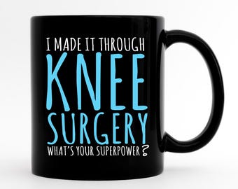 Knee Replacement Mug, Knee Surgery Gift, Knee Gift, Gifts For Knee Replacement Surgery, Funny New Knee Gifts, Knee Surgeon Coffee Mug