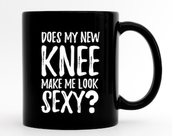 Knee Surgery Gift, Knee Gift, Funny Knee Mug, Knee Coffee Mug, Knee Surgery, Cute Knee Cup, Knee Recovery, Knee Replacement Coffee Mug