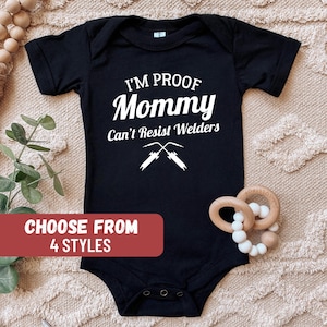 Father's Day Gift, Gift For Welder, Welder's Baby Gift, Welder Shirt, Welder's Newborn, I'm Proof Mommy Can't Resist Welders Baby Bodysuit image 1
