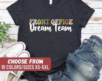 Administrative Assistant Shirt, School Secretary Shirt, Front Office Shirt, Front Office Tees, Front Office Dream Team T-Shirt