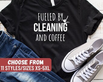 Funny Housekeeper Shirt, Cleaning Shirt, Maid Shirt, Cleaner Gift, Housemaid Shirt, Housemaid Gift, Fueled By Cleaning And Coffee T-Shirt