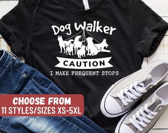 Funny Dog Walking Shirt, Dog Walker Gift, Dog Owner Shirt, Pet Dog Shirt, Dog Walking Gift, Pet Sitter Shirt, Dog Sitter Shirt, Pet Sitting