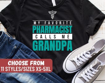 Funny Pharmacist Shirt, Pharmacist T-Shirt, Pharmacist Gift, Pharmacy Shirt, Pharmacy, My Favorite Pharmacist Calls Me Grandpa T-Shirt