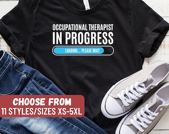 Occupational Therapy Shirt, Occupational Therapist Shirt, Therapist Shirt, Occupational Therapist Gift, Funny OT Shirt, OT Gift, Ot Tees