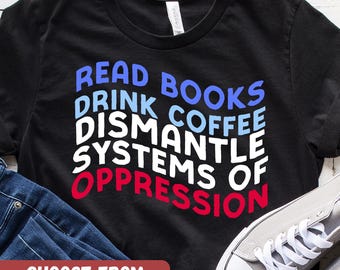 Feminismus Shirt, inspirierendes Shirt, lesen TShirt, sozialer Aktivismus T-Shirt, Feminismus Geschenk, Feminismus Grafik T-Shirts, sozialer Aktivist Shirt