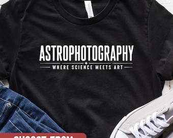 Astrophotography Shirt, Space Lover Tee, Astronomy Gift, Astrophotography Gift, Galaxy Photographer Shirt, Night Sky Enthusiast Tee