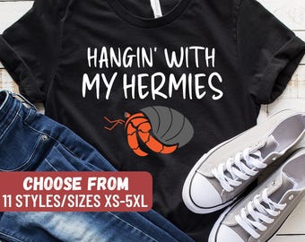 Hermit Crab Shirt, Funny Hermit Crabs Shirt, Cute Hermit Crab Shirt, Hermit Crab Gifts, Hermit Crab Lover, Hangin' With My Hermies T-Shirt