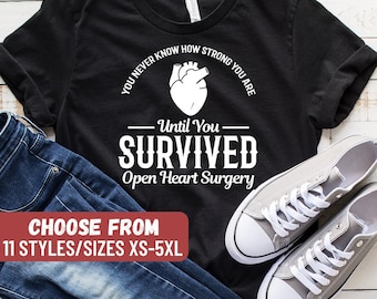Heart Surgery Recovery Gift, Open Heart Surgery Gift, You Never Know How Strong You Are Until You Survived Open Heart Surgery T-Shirt
