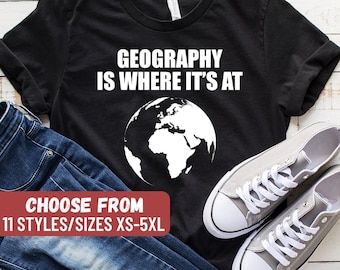 Geography Teacher Shirt, Geography Student, Geography Professor, Geographer Gift, Geology Lover Shirt, Social Studies Shirt, Social Study