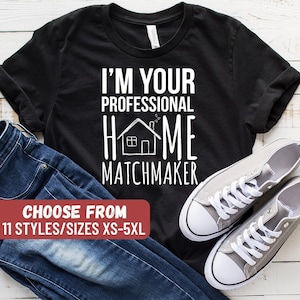 Funny Real Estate Shirt, Real Estate Gift, Real Estate Agent Shirt, Real Estate, I'm Your Professional Home Matchmaker T-Shirt image 1