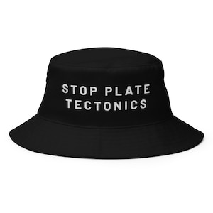 Science Teacher Bucket Hat, Seismologist Hat, Geologist Hat, Seismology Hat, Funny Earthquake Hat, Stop Plate Tectonics Bucket Hat