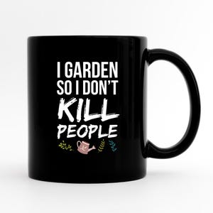 Funny Gardener Mug, Cute Garden Mug, Garden Coffee Mug, Garden Coffee Cup, Gardener Gift, Garden Gift, Gift For Gardener, Plants Mug