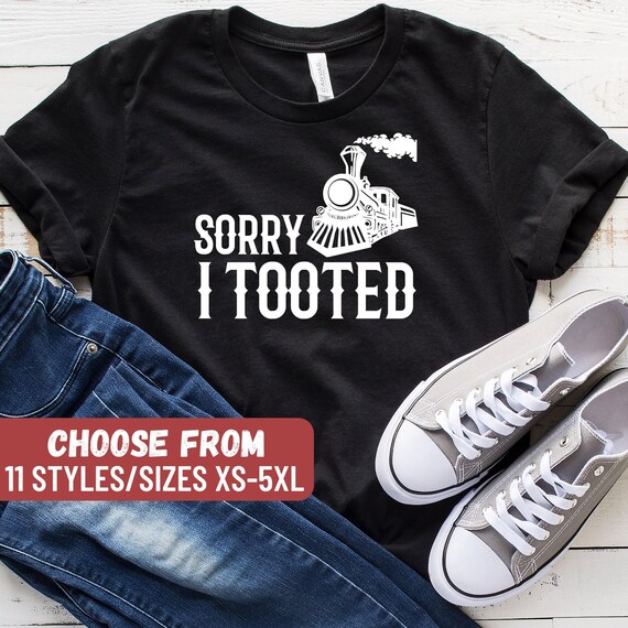 Funny Train Shirt, Train Engineer Gift, Train Conductor Shirt, Train Lover Gift, Locomotive Train, Train Engineer, Sorry I Tooted T-Shirt