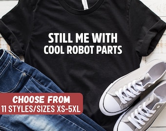 Funny Knee Replacement Shirt, Joint Replacement Shirt, Knee Surgery Gift, Hip Replacement Shirt, Still Me With Cool Robot Parts T-Shirt