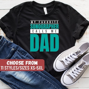 Sonographer Shirt, Sonography Student, Ultrasound Tech, Funny Sonographer Shirt, Sonographer, My Favorite Sonographer Calls Me Dad T-Shirt