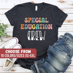 Special Education Teacher Shirt, SPED Shirt, SPED Team Shirt, SPED Gift, Sped Teacher Shirt, Teacher Tees, Special Education Crew T-Shirt