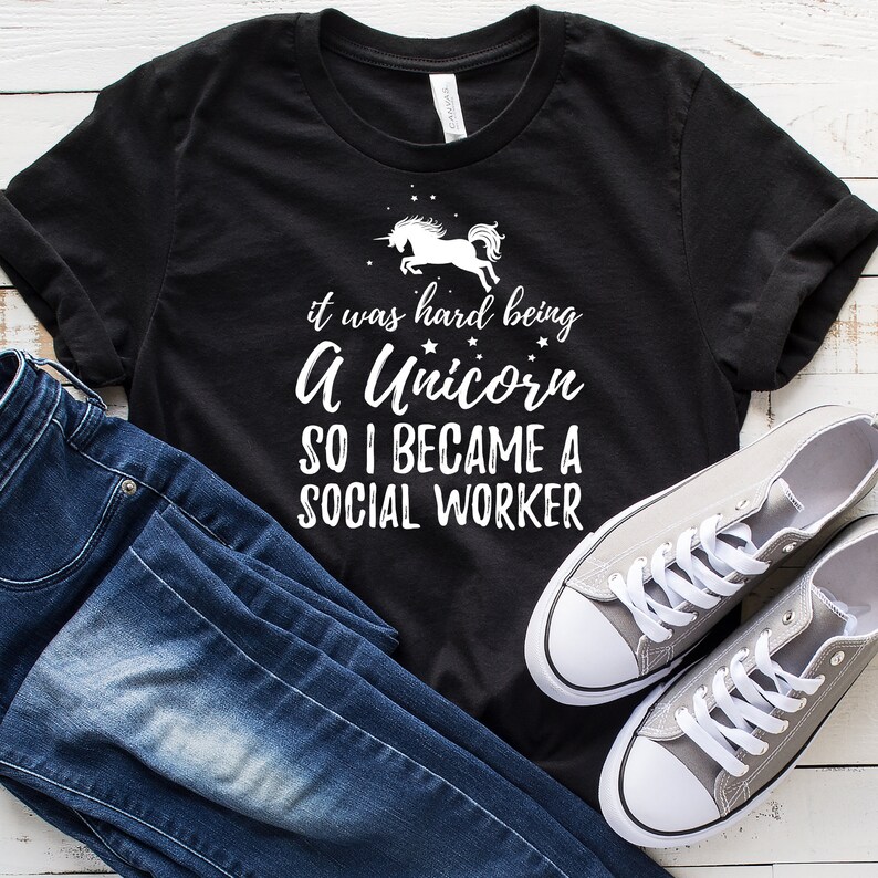 It Was Hard Being A Unicorn So I Became A Social Worker T-Shirt Hoodie Tank Top Social Worker Gift Funny Social Worker Shirt