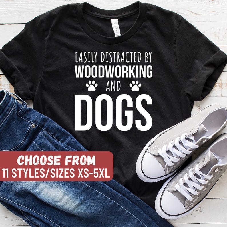Carpenter Shirt, Handyman Gift, Carpenter Gift, Woodworker Shirt, Woodworking Shirt, Easily Distracted By Woodworking And Dogs T-Shirt image 1