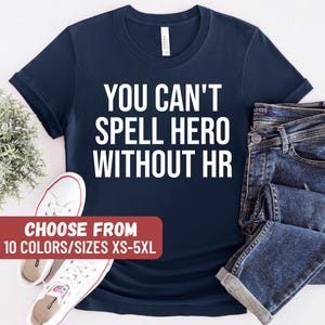 Funny HR Shirt, Administrative Gifts, Hr Manager Shirts, Hr Team Shirts, Gift For Hr Manager, Hr Director Shirt, Hr Recruiter Shirt