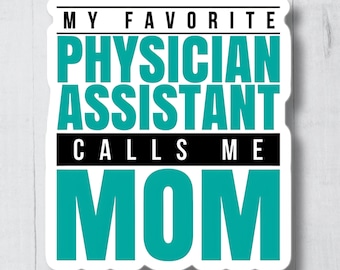 Funny Physician Assistant Sticker, PA Graduation Sticker, Pa Graduation Party Gift, Cute Physician Assistant Decal, PA School Gift