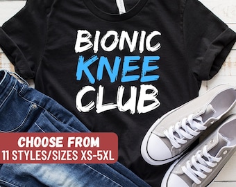 Bionic Knee Club T-Shirt, Knee Joint Replacement Shirt, Knee Replacement Shirt, Joint Replacement Shirt, Knee Surgery Gift, Knee Surgery