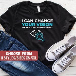 Lustige Optometrist Shirt, Optiker Geschenk, Augen Arzt Shirt, Optometrie Shirt, ich kann Ihre Vision ändern, was ist Ihr Superpower T-Shirt