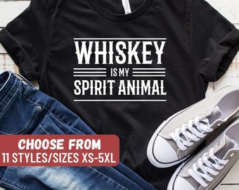 Funny Whiskey Shirt, Whiskey Lover, Whiskey Shirt, Whiskey Gift, Whiskey Drinker, Whiskey Tees, Whiskey Is My Spirit Animal T-Shirt