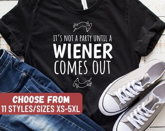 おもしろダックスフンドTシャツ、ダックスフンドギフト、ダックスフンド愛好家、ダックスフンドシャツ、ダックスフンドの飼い主へのギフト、「ウインナーが出てくるまでパーティーじゃない」Tシャツ