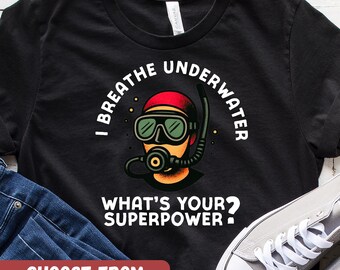 Funny Diving Shirt, Diver T-Shirt, Diving Gift, Scuba Diver Gift, Scuba Diving Shirt, Diving Lover Gift, Gift For Diver