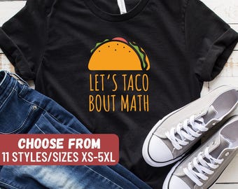Camiseta divertida de matemáticas, camiseta divertida de matemáticas, camisetas para frikis de las matemáticas, camiseta de profesor de matemáticas, matemáticas, camiseta de matemáticas, regalo de matemáticas, camiseta Let's Taco Bout Math