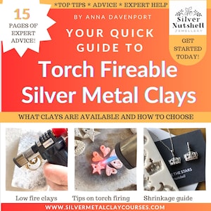 QUICK GUIDE to Torch Fireable Silver Metal Clays Downloadable Book, 15-pages of expert advice. How to choose which clay is torch fireable!