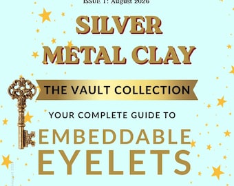Silver Metal Clay Embeddable EYELETS Guide (PDF) – The Ultimate 15-Page Beginner’s Guide