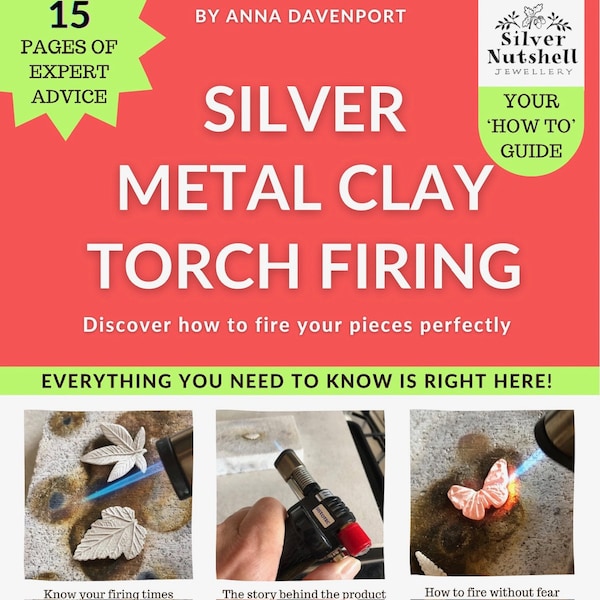 Silver Metal Clay Torch Firing. 15-pages of expert advice. How to torch fire silver metal clay and become a silver metal clay jeweller