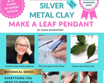 Silver Metal Clay Botanical Project Guide - Make a Leaf Pendant | 15 pages of expert advice